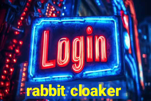 rabbit cloaker